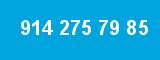 914 275 79 85